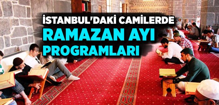 İstanbul’daki Camilerde Ramazan Ayı Programları