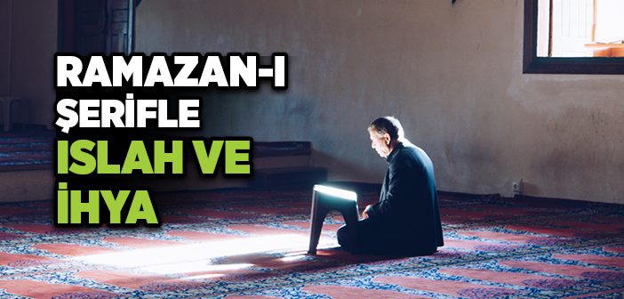 Ramazan-ı Şerifle Islah ve İhya