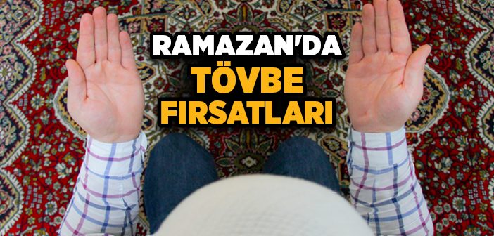 Ramazan'da Tövbe Fırsatları