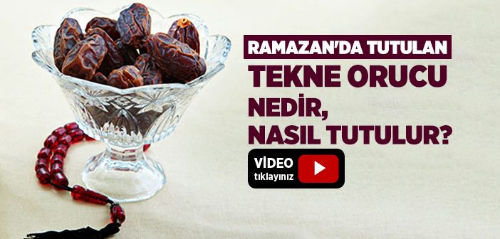 Tekne Orucu Nedir, Nasıl Tutulur?