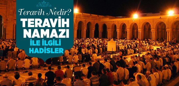 Teravih Nedir? Teravih Namazı İle İlgili Hadisler