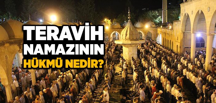 Teravih Namazının Hükmü Nedir?