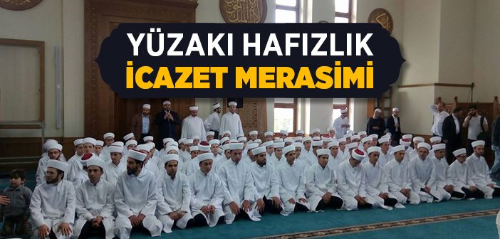 Yüzakı Hafızlık İcazet Programı Düzenliyor