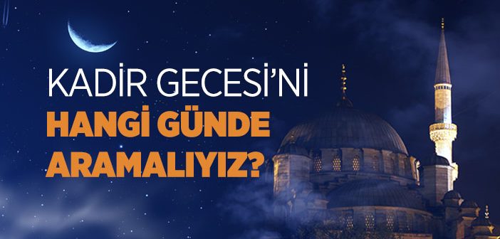 Kadir Gecesi Hangi Gün?