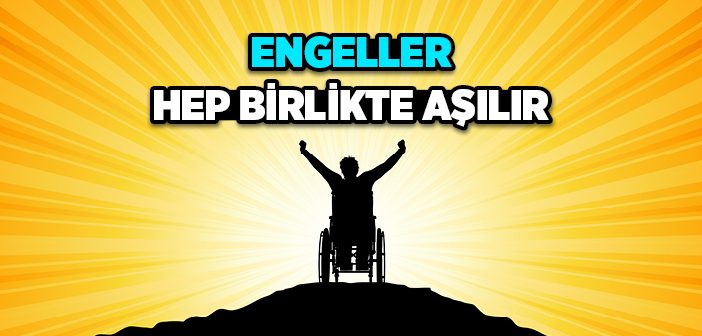 Engeller, Hep Birlikte Aşılır