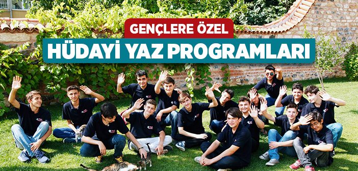 Gençlere Özel 'hüdayi Yaz Programları'