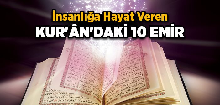 İnsanlığa Hayat Veren Kur'an'daki On Emir