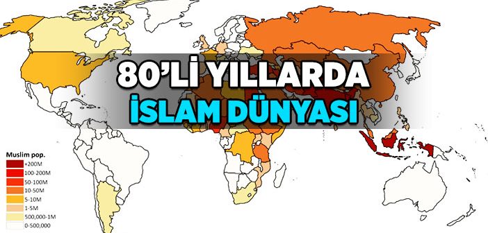 80’li Yıllarda İslam Dünyası