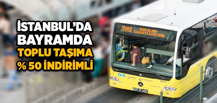 Bayramda Toplu Taşıma Yüzde 50 İndirimli