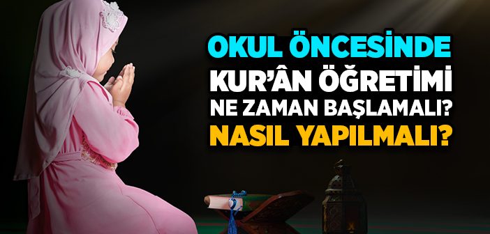 Okul Öncesinde Kur’an Eğitimi Nasıl Verilir?