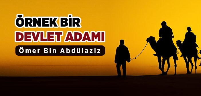 Ömer Bin Abdülaziz (r.a.) Kimdir?