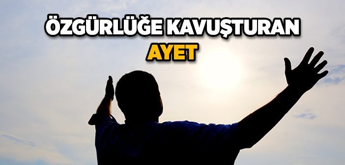 Özgürlüğe Kavuşturan Ayet