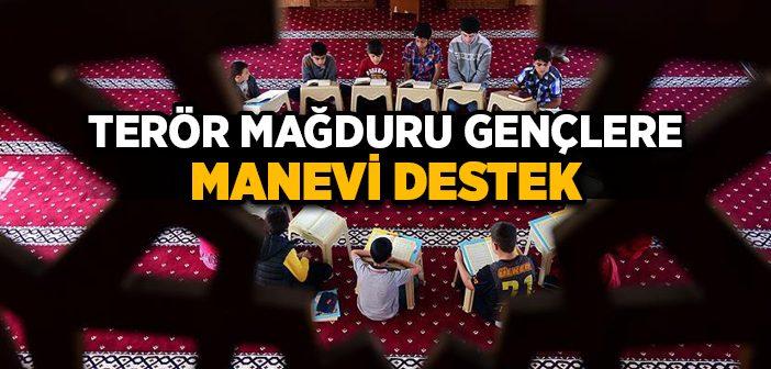 Terör Mağduru Gençlere Manevi Destek