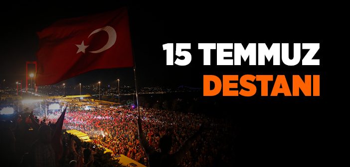 15 Temmuz Destanı