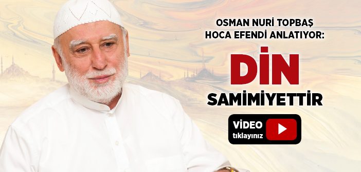 Din Samimiyettir