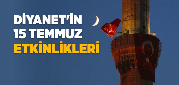 Diyanet'in 15 Temmuz Etkinlikleri