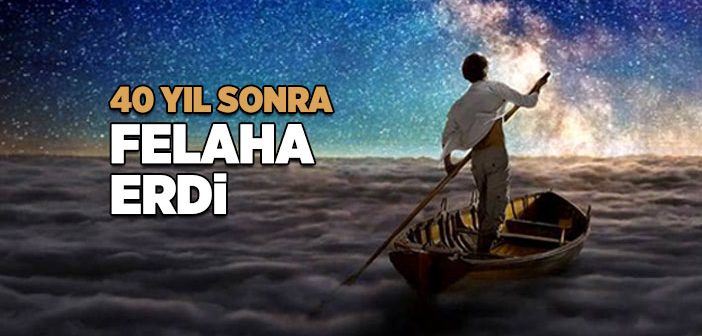 40 Yıl Sonra Felaha Eren Adam