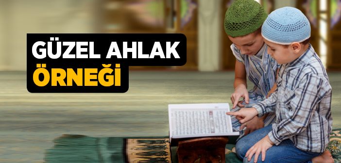 Güzel Ahlak Örneği