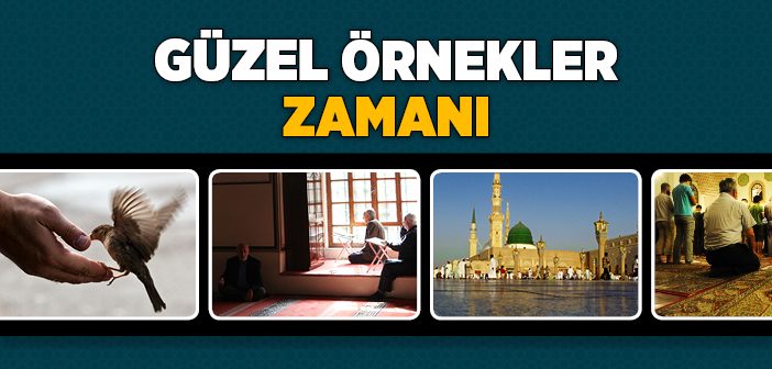 Güzel Örnekler Zamanı