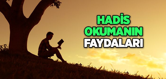 Hadis Okumanın Faydaları