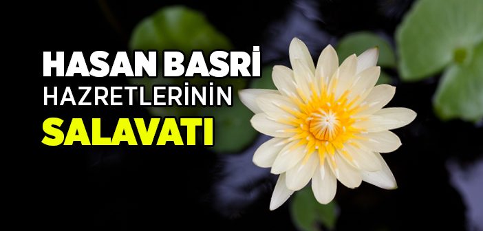 Hasan Basri Hazretlerinin Salavatı