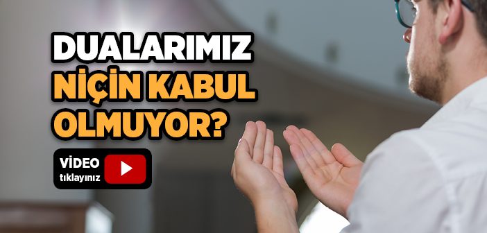 Dualarımız Niçin Kabul Olmuyor?