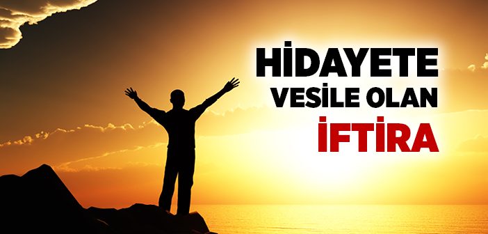 Hidayete Vesile Olan İftira