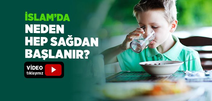 İslam’da Neden Hep Sağdan Başlanır?