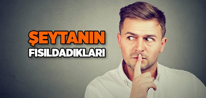 Şeytanın Fısıldadıkları