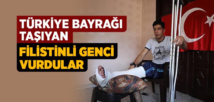 Türkiye Bayrağı Taşıyan Filistinli Genci Vurdular