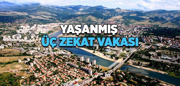 Yaşanmış Üç Zekat Olayı