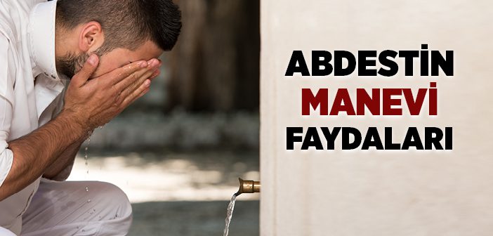 Abdestin Manevi Faydaları