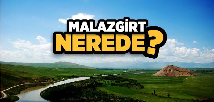 Malazgirt Nerededir?