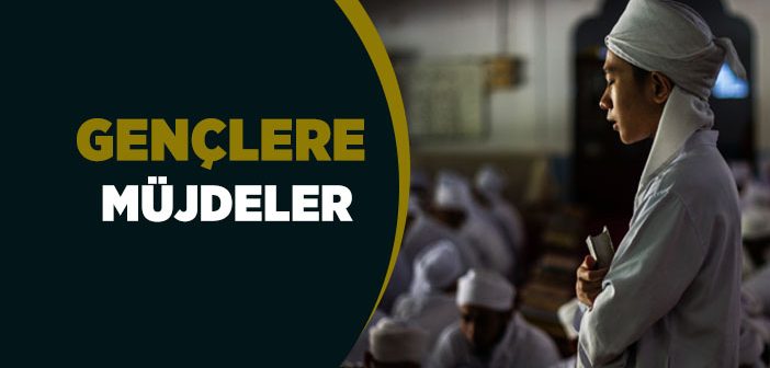 Gençlere Müjdeler