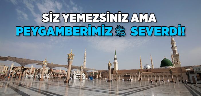 Peygamberimizin Sevdiği Yemek