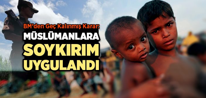 Arakanlı Müslümanlara Soykırım Yapıldığını Kabul Ettiler