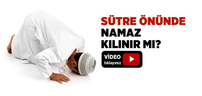 Sütre Önünde Namaz Kılınır mı?