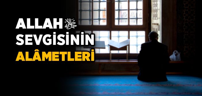 Allah Sevgisinin Alametleri