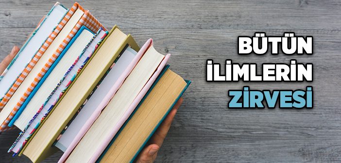 Bütün İlimlerin Zirvesi