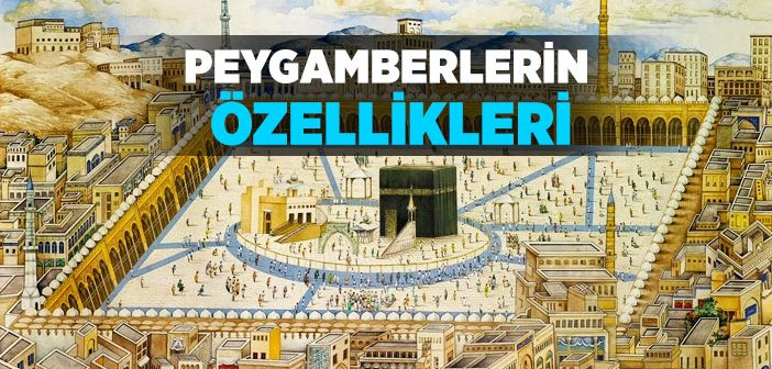 Peygamberlerin Özellikleri