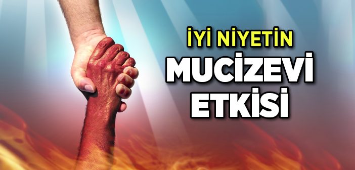 İyi Niyetin Önemi ve Etkisi