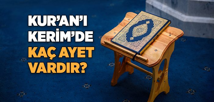Kur'an-ı Kerim'de Kaç Ayet Vardır ?