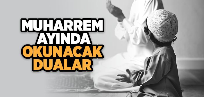 Muharrem Ayında Okunacak Dualar