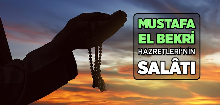 Mustafa El Bekri Hazretleri'nin Salavatı