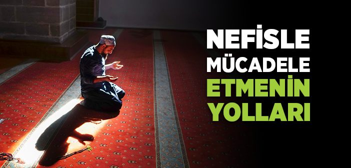 Nefisle Mücadele Etmenin Yolları