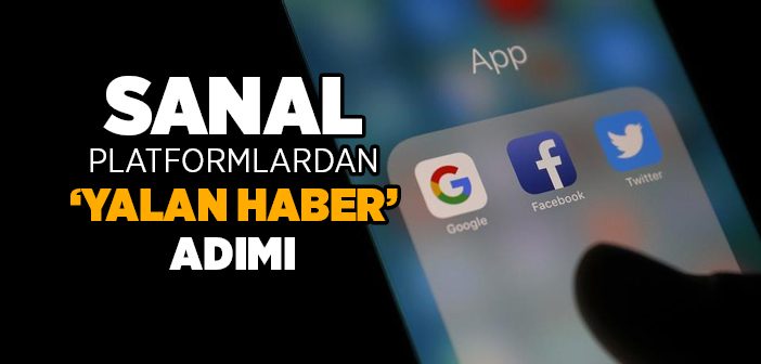 Sanal Platformlardan Yalan Haber Adımı