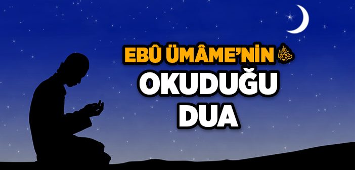 Ebu Ümame'nin Duası