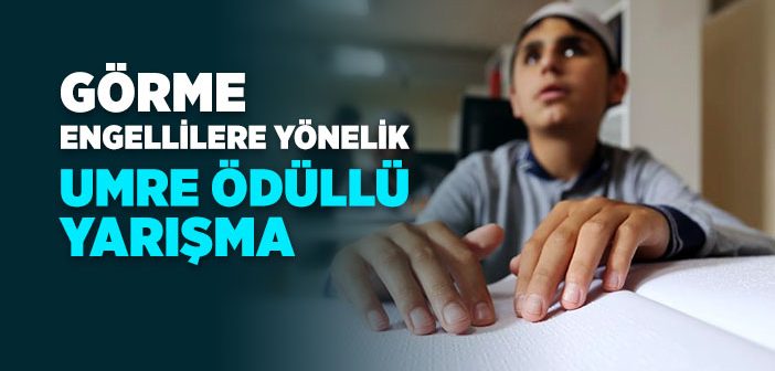 Diyanet’ten Görme Engellilere Yönelik Umre Ödüllü Yarışma