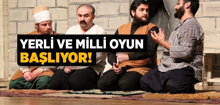 Yerli ve Milli Oyun Başlıyor!