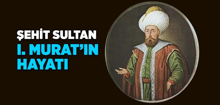 Sultan 1. Murat Kimdir?